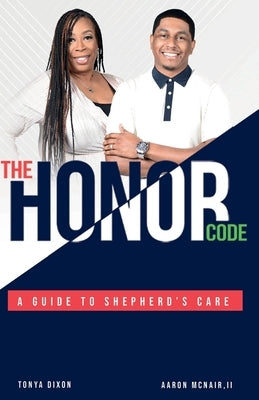 The Honor Code: A Guide to Shepherd's Care Paperback Lulu.com