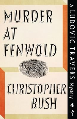 Murder at Fenwold: A Ludovic Travers Mystery Paperback Dean Street Press