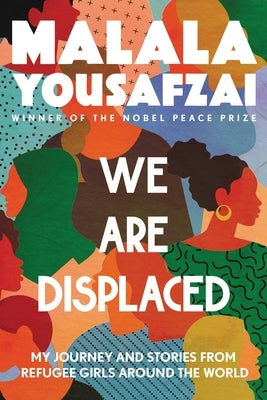 Paperback of "We Are Displaced" by Little, Brown Books features a colorful cover with images of refugee girls and handwritten stories.