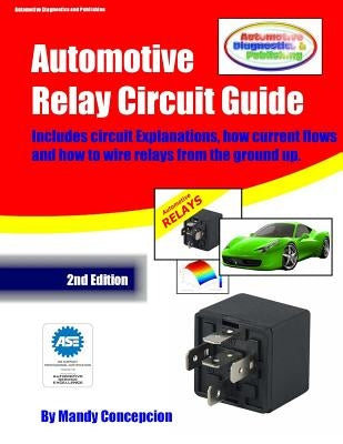 Automotive Relay Circuit Guide Paperback Createspace Independent Publishing Platform