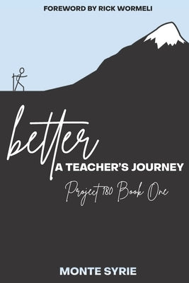 better: A Teacher's Journey: Project 180 Book One Paperback Code Breaker Inc.