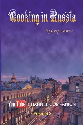 Cooking in Russia - Volume 2 Paperback International Cuisine Press