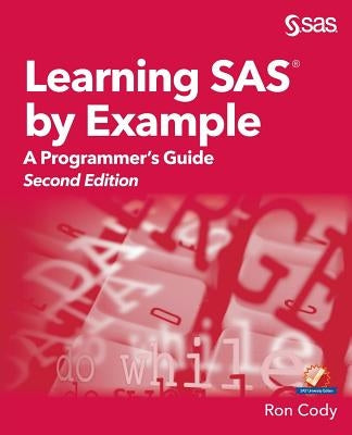 Learning SAS by Example: A Programmer's Guide, Second Edition Paperback SAS Institute