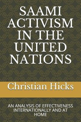 Saami Activism in the United Nations: An Analysis of Effectiveness Internationally and at Home Paperback Independently Published