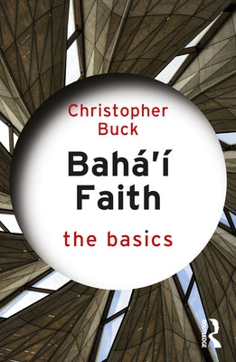 Baha'i Faith: The Basics Paperback Routledge