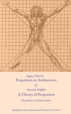 Proportion in Architecture & A Theory of Proportion: Two Essays Paperback Createspace Independent Publishing Platform