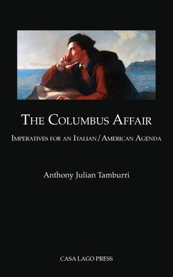 The Columbus Affair: Imperatives for an Italian/American Agenda Paperback Casa Lago Press
