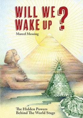 Will We Wake Up?: The Hidden Powers Behind The World Stage Paperback Obelisk