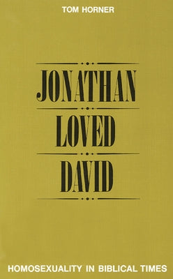Jonathan Loved David: Homosexuality in Biblical Times Paperback Westminster John Knox Press