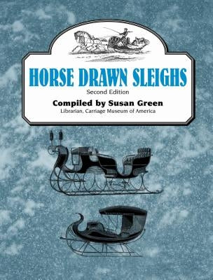 Horse Drawn Sleighs, Second Edition Paperback Astragal Press