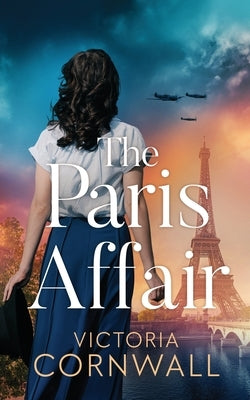 The Paris Affair: A brand new totally unputdownable and utterly emotional WW2 historical novel Paperback Choc Lit