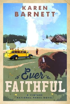 Ever Faithful: A Vintage National Parks Novel Paperback Waterbrook Press