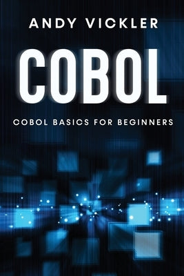 Cobol: Cobol Basics for Beginners Paperback Ladoo Publishing LLC