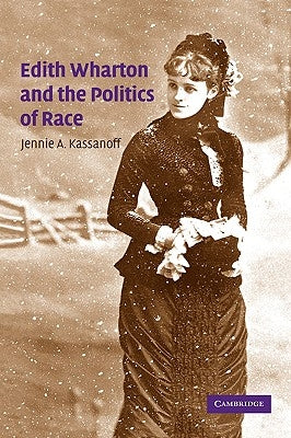 Edith Wharton and the Politics of Race Paperback Cambridge University Press