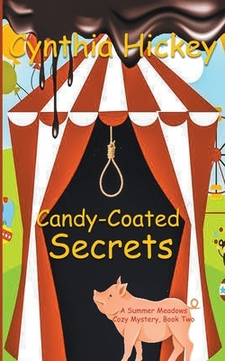 Paperback of Candy-Coated Secrets by Cynthia Hickey featuring a colorful cover with sweets and a mysterious, inviting design.