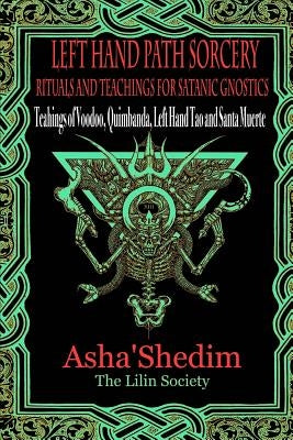 Left Hand Path Sorcery: Rituals and Teachings for Gnostic Satanists Paperback Createspace Independent Publishing Platform