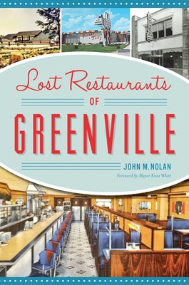 Lost Restaurants of Greenville Paperback History Press