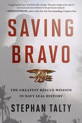 Saving Bravo: The Greatest Rescue Mission in Navy SEAL History Mariner Books