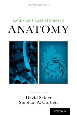 Lachman's Case Studies in Anatomy Paperback Oxford University Press, USA