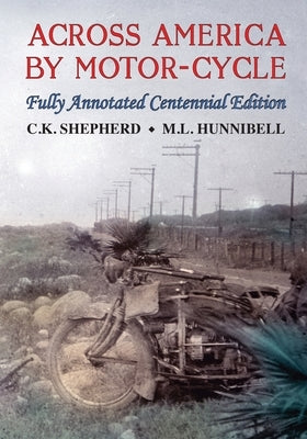 Across America by Motor-Cycle: Fully Annotated Centennial Edition Paperback Aabmc Publications, LLC