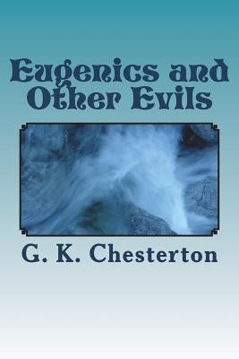 Eugenics and Other Evils Paperback Createspace Independent Publishing Platform