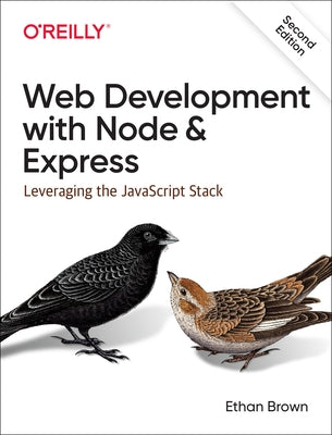 Web Development with Node and Express: Leveraging the JavaScript Stack Paperback O'Reilly Media