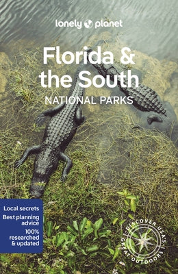 Lonely Planet Florida & the South's National Parks 1 Paperback Lonely Planet