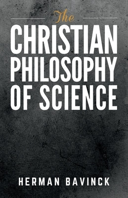 The Christian Philosophy of Science Paperback Refcon Press