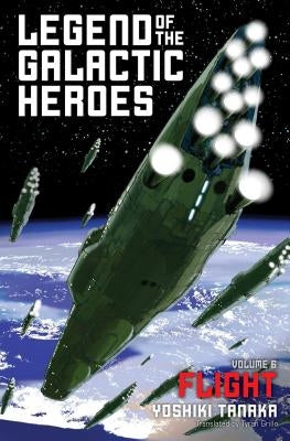 Legend of the Galactic Heroes, Vol. 6: Flightvolume 6 Haikasoru
