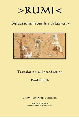 Rumi: Selections from his Masnavi Paperback Createspace Independent Publishing Platform