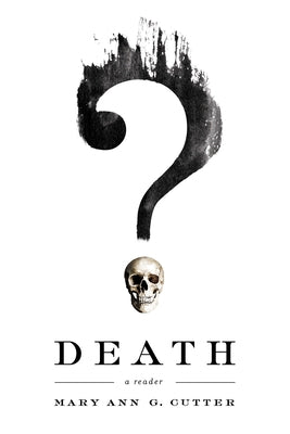 Death: A Reader Paperback University of Notre Dame Press