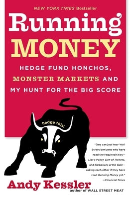 Running Money: Hedge Fund Honchos, Monster Markets and My Hunt for the Big Score Paperback Harper Business