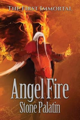 The First Immortal: Angel Fire Paperback ELM Grove Publishing