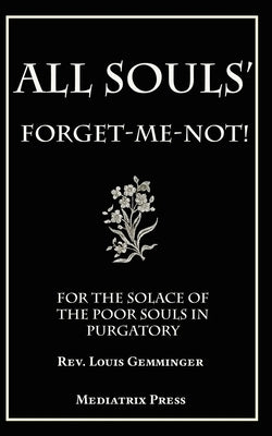 All Souls' Forget-me-not Paperback Mediatrix Press