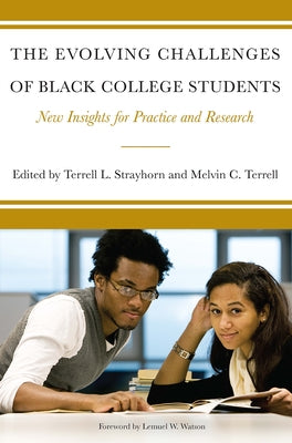 The Evolving Challenges of Black College Students: New Insights for Policy, Practice, and Research Paperback Routledge