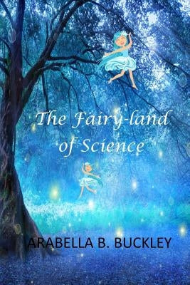 The Fairy-Land of Science Paperback Createspace Independent Publishing Platform