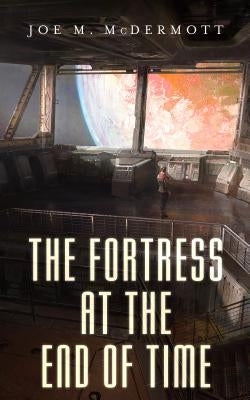 The Fortress at the End of Time Paperback Tordotcom