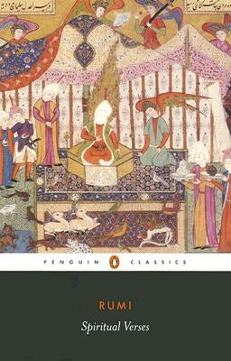 Spiritual Verses: The First Book of the Masnavi-Ye Ma'navi Paperback Penguin Group