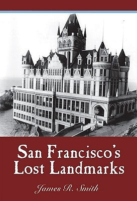 San Francisco's Lost Landmarks Paperback Word Dancer Press