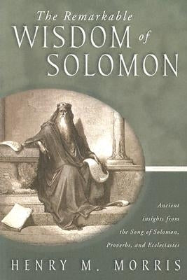 The Remarkable Wisdom of Solomon Paperback Master Books