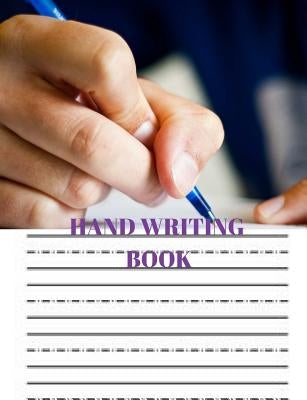 Hand Writing Book: Practice Hand Writing Book Paperback Createspace Independent Publishing Platform
