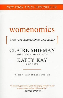 Womenomics: Work Less, Achieve More, Live Better Paperback Harper Business