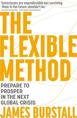 The Flexible Method: Prepare to Prosper in the Next Global Crisis Paperback Nicholas Brealey Publishing