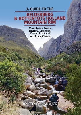 A guide to the Helderberg & Hottentots Holland Mountain Rim Paperback Digital on Demand