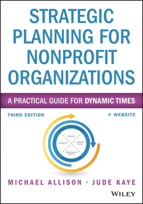 Strategic Planning for Nonprofit Organizations: A Practical Guide for Dynamic Times Paperback Wiley
