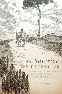 The Satyrica of Petronius, 50: An Intermediate Reader with Commentary and Guided Review Paperback University of Oklahoma Press