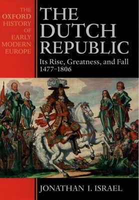 Paperback of "The Dutch Republic: Its Rise, Greatness, and Fall 1477-1806" by Clarendon Press, showing the book cover with historical map design.