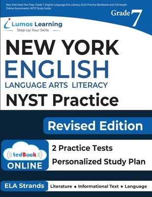 New York State Test Prep: Grade 7 English Language Arts Literacy (ELA) Practice Workbook and Full-length Online Assessments: NYST Study Guide Paperback Lumos Information Services, LLC