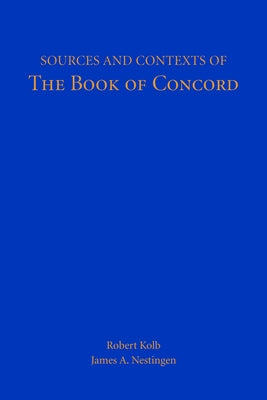 Sources and Contexts of The Book of Concord Paperback Augsburg Fortress Publishing