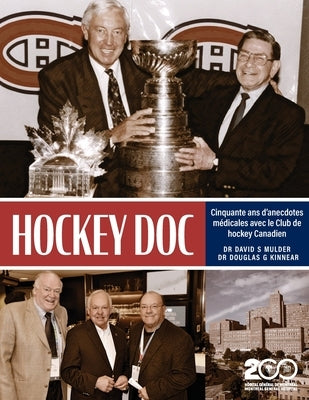 Hockey Doc: Cinquante ans d'anecdotes médicales avec le Club de hockey Canadien Paperback FriesenPress